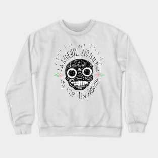 Dead is not the end Crewneck Sweatshirt